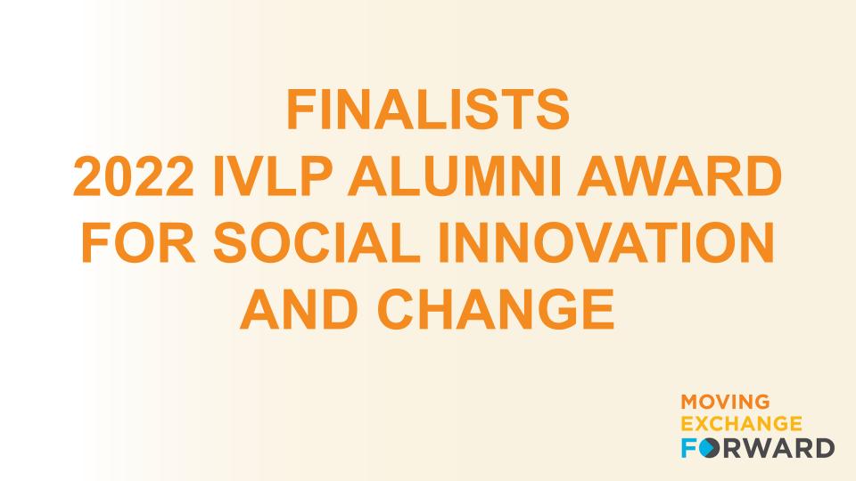 2022 IVLP Alumni Award Social Innovation & Change Finalists - Global ...